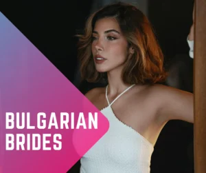 Bulgarian Women For Marriage: Get To Know Bulgarian Brides Online